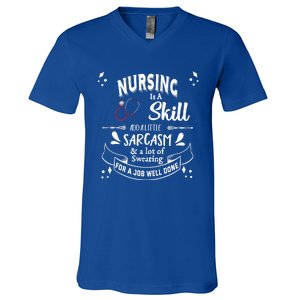 Nursing Is A Skill Career Occupation Gift V-Neck T-Shirt