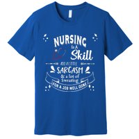 Nursing Is A Skill Career Occupation Gift Premium T-Shirt