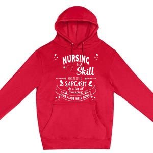 Nursing Is A Skill Career Occupation Gift Premium Pullover Hoodie