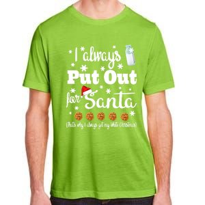 Naughty I Always Put Out For Santa Gift Great Gift Adult ChromaSoft Performance T-Shirt