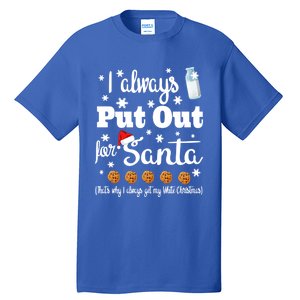 Naughty I Always Put Out For Santa Gift Great Gift Tall T-Shirt