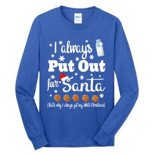 Naughty I Always Put Out For Santa Gift Great Gift Tall Long Sleeve T-Shirt