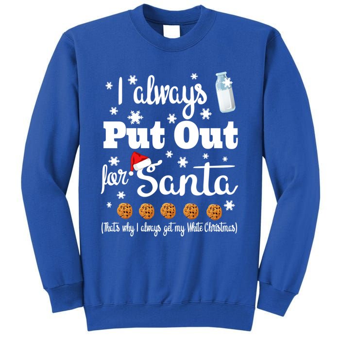 Naughty I Always Put Out For Santa Gift Great Gift Tall Sweatshirt