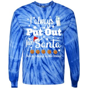 Naughty I Always Put Out For Santa Gift Great Gift Tie-Dye Long Sleeve Shirt