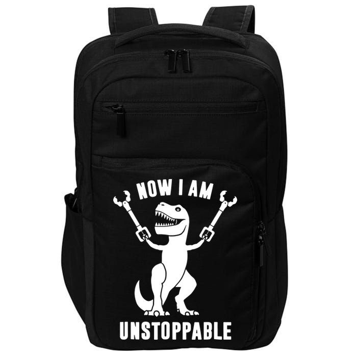 Now I Am Unstoppable Funny T Rex Impact Tech Backpack