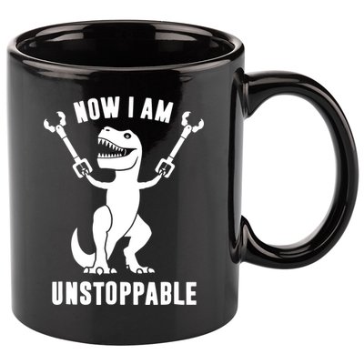 Now I Am Unstoppable Funny T Rex 11oz C Handle Ceramic Mug