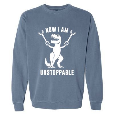 Now I Am Unstoppable Funny T Rex Garment-Dyed Sweatshirt