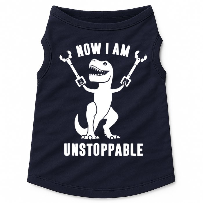 Now I Am Unstoppable Funny T Rex Doggie Tank