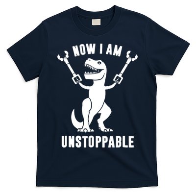 Now I Am Unstoppable Funny T Rex T-Shirt