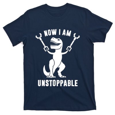 Now I Am Unstoppable Funny T Rex T-Shirt