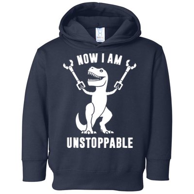 Now I Am Unstoppable Funny T Rex Toddler Hoodie