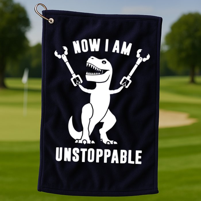 Now I Am Unstoppable Funny T Rex Golf Towel