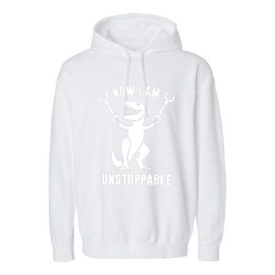 Now I Am Unstoppable Funny T Rex Garment-Dyed Fleece Hoodie