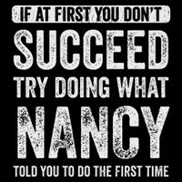 Nancy If At First You Don't Succeed Try Doing What Nancy Flat Bill Trucker Hat