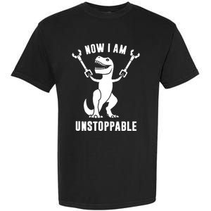 Now I Am Unstoppable Funny TRex Garment-Dyed Heavyweight T-Shirt