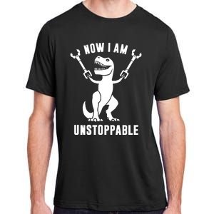 Now I Am Unstoppable Funny TRex Adult ChromaSoft Performance T-Shirt