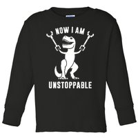 Now I Am Unstoppable Funny TRex Toddler Long Sleeve Shirt