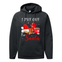 Naughty I Always Put Out For Santa Christmas Xmas Performance Fleece Hoodie