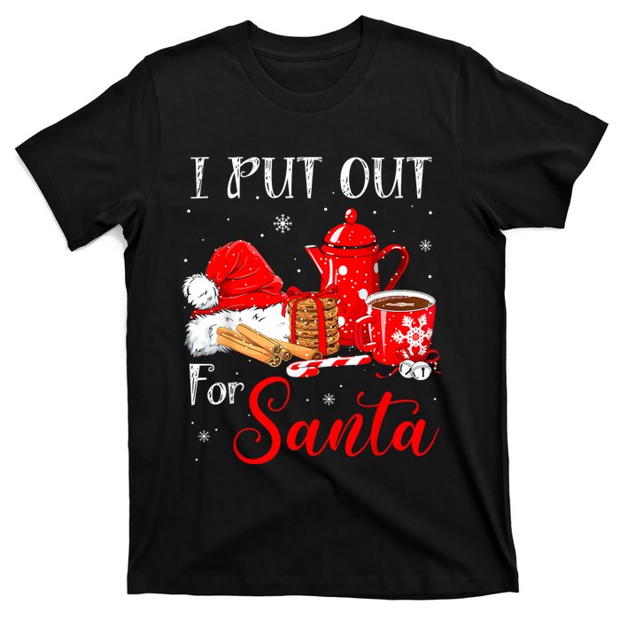 Naughty I Always Put Out For Santa Christmas Xmas T-Shirt