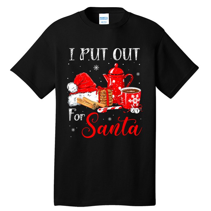 Naughty I Always Put Out For Santa Christmas Xmas Tall T-Shirt