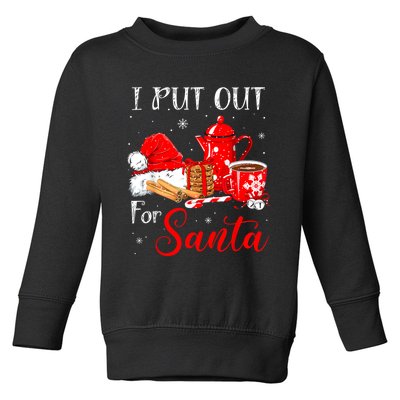 Naughty I Always Put Out For Santa Christmas Xmas Toddler Sweatshirt