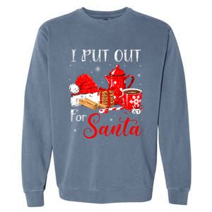 Naughty I Always Put Out For Santa Christmas Xmas Garment-Dyed Sweatshirt