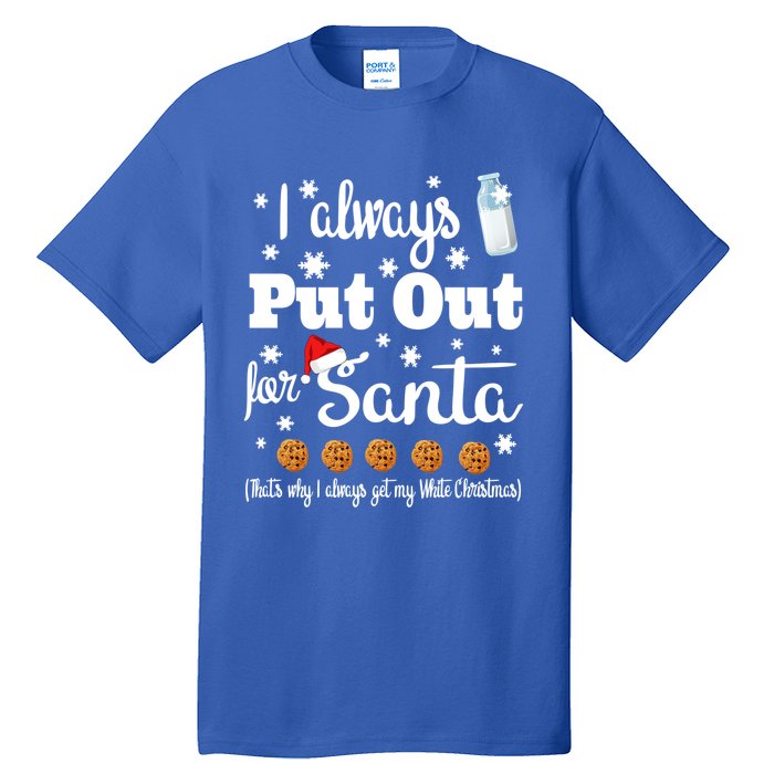 Naughty I Always Put Out For Santa Sweater Gift Great Gift Tall T-Shirt