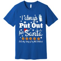 Naughty I Always Put Out For Santa Sweater Gift Great Gift Premium T-Shirt