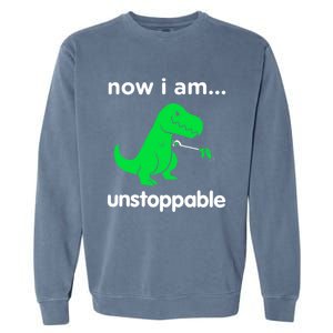 Now I Am Unstoppable Trex Funny Grabber Dinosaur Claws Gift Garment-Dyed Sweatshirt