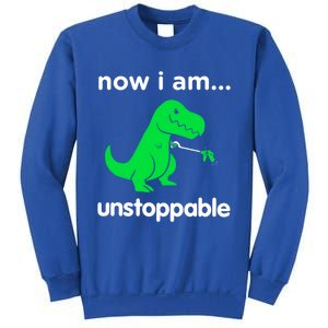 Now I Am Unstoppable Trex Funny Grabber Dinosaur Claws Gift Sweatshirt