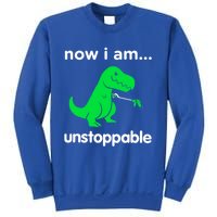 Now I Am Unstoppable Trex Funny Grabber Dinosaur Claws Gift Sweatshirt