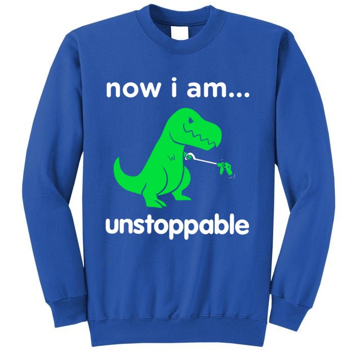 Now I Am Unstoppable Trex Funny Grabber Dinosaur Claws Gift Sweatshirt