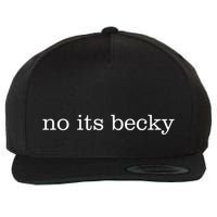 No Its Becky Wool Snapback Cap