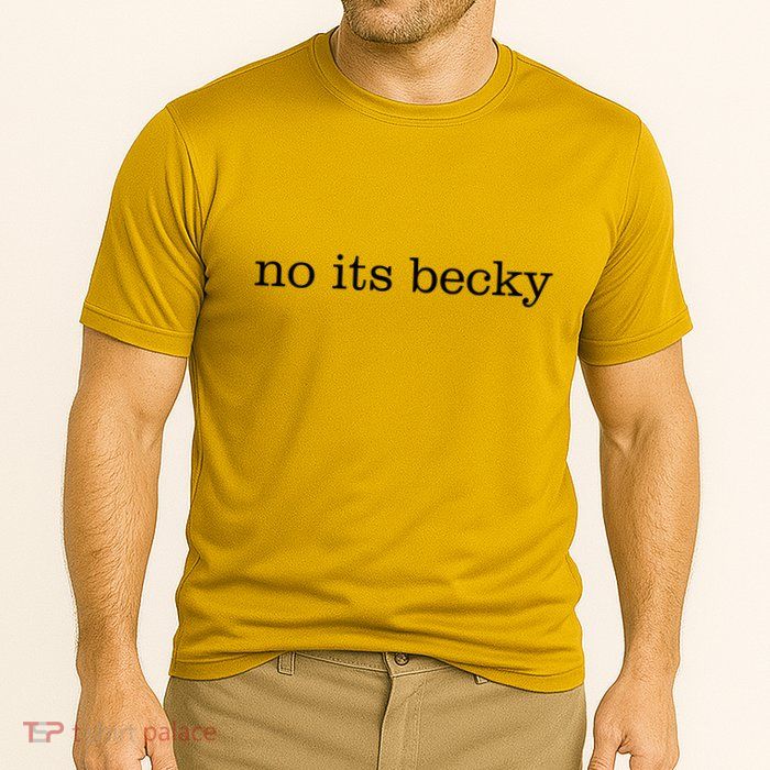 No Its Becky Performance Shirt