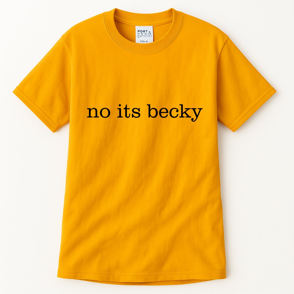 No Its Becky Tall T-Shirt