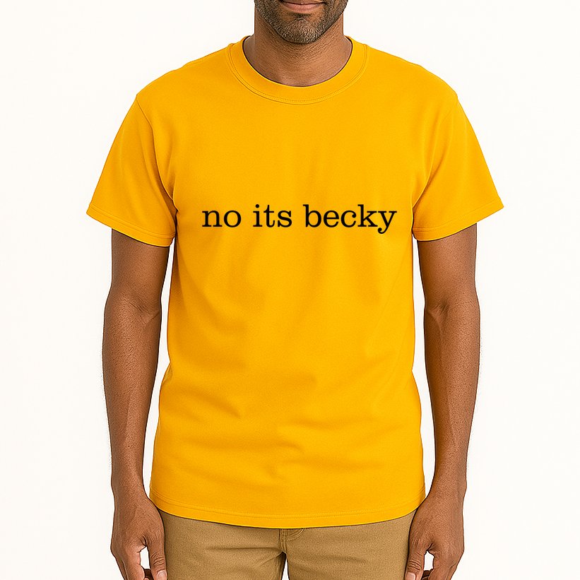 No Its Becky Tall T-Shirt