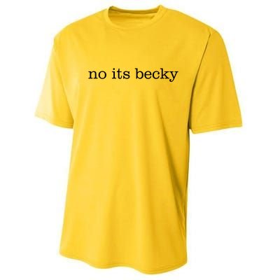 No Its Becky Performance Sprint T-Shirt