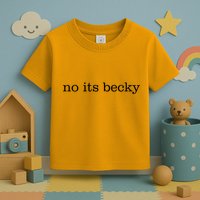No Its Becky Toddler T-Shirt