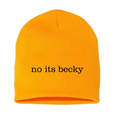 No Its Becky Short Acrylic Beanie