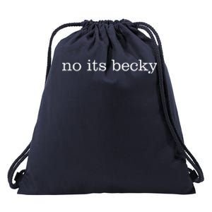 No Its Becky Drawstring Bag