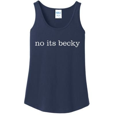 No Its Becky Ladies Essential Tank