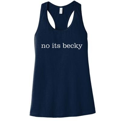 No Its Becky Women's Racerback Tank