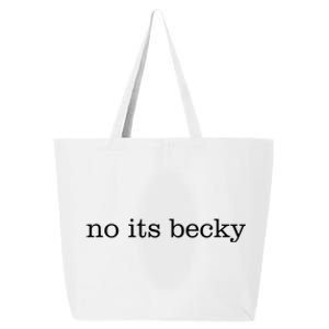 No Its Becky 25L Jumbo Tote