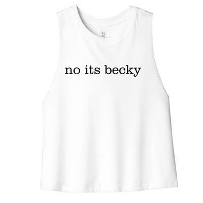 No Its Becky Women's Racerback Cropped Tank