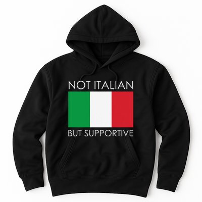 Not Italian But Supportive Hoodie