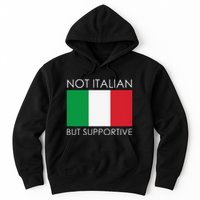 Not Italian But Supportive Hoodie