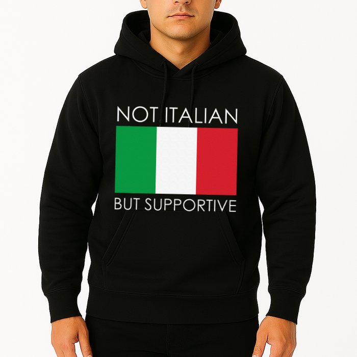 Not Italian But Supportive Hoodie