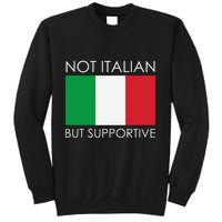 Not Italian But Supportive Sweatshirt