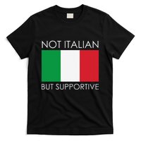 Not Italian But Supportive T-Shirt