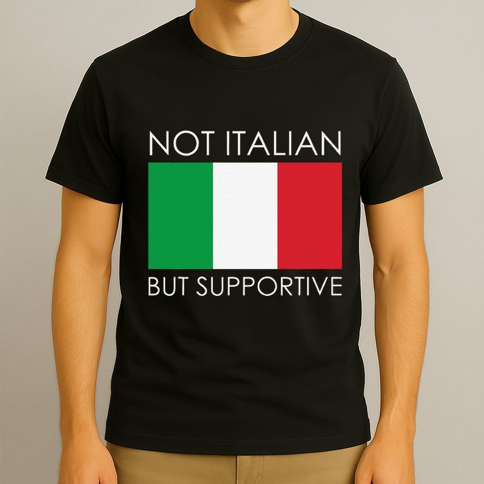 Not Italian But Supportive T-Shirt